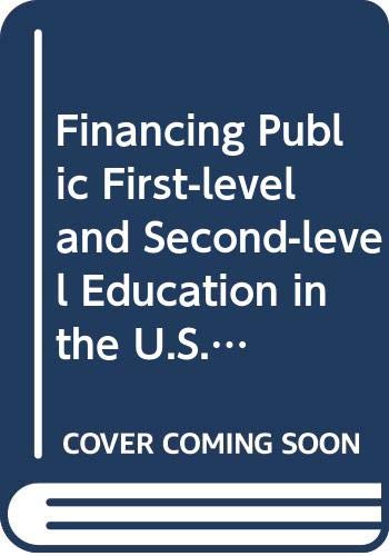 Financing public first-level and second-level education in the U.S.A (Financing educational systems: specific case studies) (9789280310535) by Hirsch, Werner Zvi