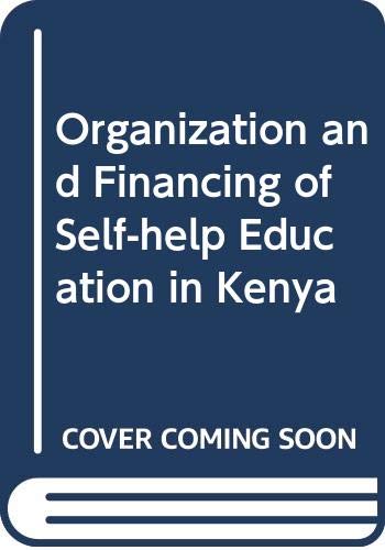 Beispielbild fr Organization and Financing of Self-Help Education in Kenya zum Verkauf von Anybook.com