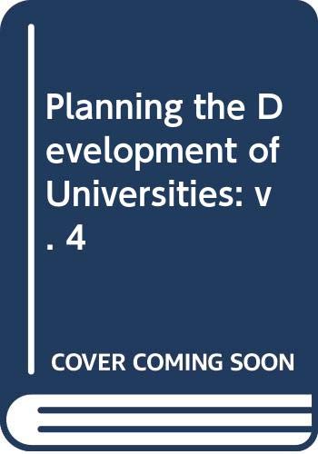 Planning the Development of Universities: v. 4 (9789280310689) by International Institute For Educational Planning; Institut International De Planification