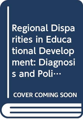 Regional disparities in educational development: Diagnosis and policies for reduction (9789280310863) by Gabriel Carron