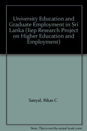 Beispielbild fr Univerity Education and Graduate Employment in Sri Lanka zum Verkauf von Fabula  Antiquariat