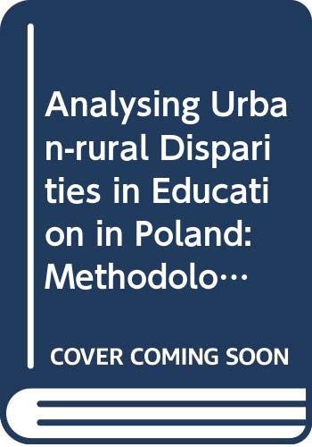 Analysing urban-rural disparities in education in Poland: Methodological lessons (9789280311297) by Kozakiewicz, MikoÅ‚aj