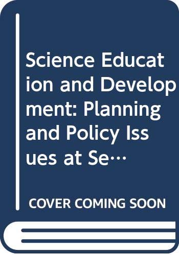 9789280311600: Science Education and Development: Planning and Policy Issues at Secondary Level