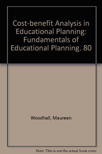 Cost Benefit Analysis in Educational Planning: Fundamentals of Educational Planning (9789280312591) by M. Woodhall