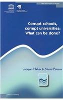 9789280312966: Corrupt schools, corrupt universities: what can be done?: What Can be Done? - Ethics and Corruption in Education
