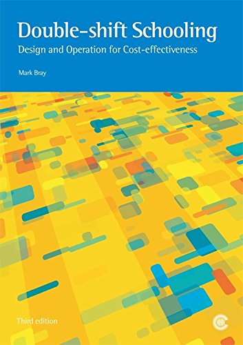 Double-Shift Schooling: Design and Operation for Cost-Effectiveness (Fundamentals of Educational Planning) (9789280313154) by Bray, Mark