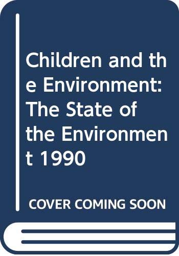 Beispielbild fr Children and the Environment: The State of the Environment 1990 zum Verkauf von Bernhard Kiewel Rare Books