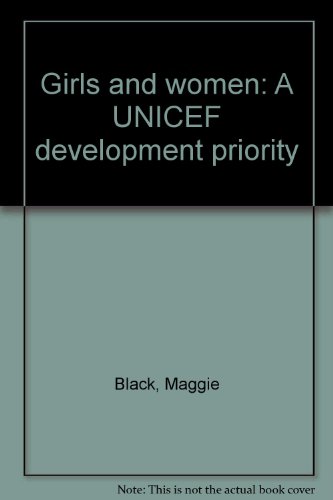 Girls and women: A UNICEF development priority (9789280630282) by Black, Maggie