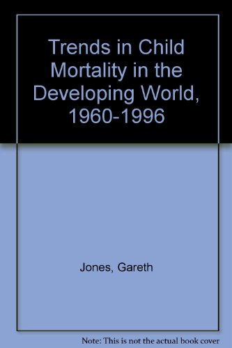 Trends in Child Mortality in the Developing World, 1960-1996 (9789280634419) by Jones, Gareth