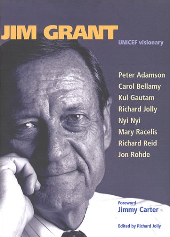 Jim Grant : UNICEF Visionary