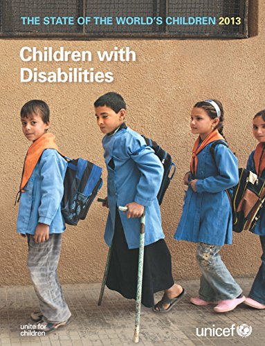 Imagen de archivo de State of the World's Children 2013 : Children with Disabilities a la venta por Better World Books