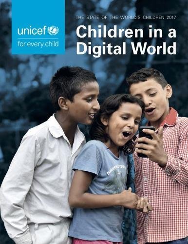 Stock image for State of the World's Children 2017 : Children in a Digital World for sale by Better World Books: West