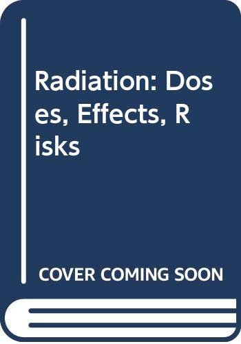 Beispielbild fr Radiation: Dose, Effects, Risks zum Verkauf von Wonder Book