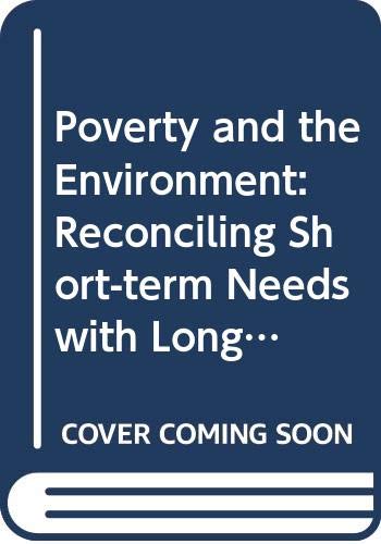 Poverty and the environment: Reconciling short-term needs with long-term sustainability goals (9789280714746) by Sylvia S. Tognetti
