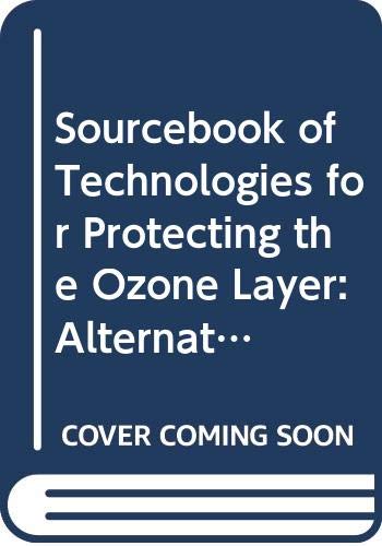 Stock image for Sourcebook of Alternative Technologies for Protecting the Ozone Layer: Alternatives to Methyl Bromide for sale by ThriftBooks-Dallas