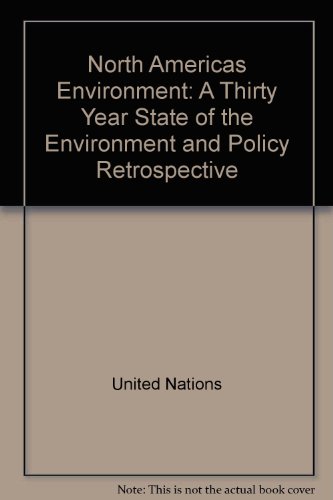 Beispielbild fr North America's Environment : A Thirty-Year State of the Environment and Policy Retrospective zum Verkauf von Better World Books