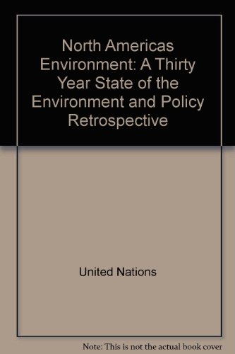 9789280722345: North America's Environment: A Thirty-Year State of the Environment and Policy Retrospective