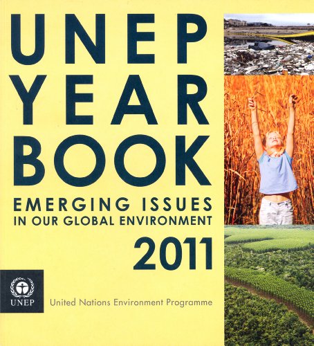 Imagen de archivo de Unep Year Book 2011 : Emerging Issues in Our Global Environment a la venta por Better World Books