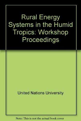 Rural Energy Systems in Humid Tropics (9789280800937) by W.B. Morgan