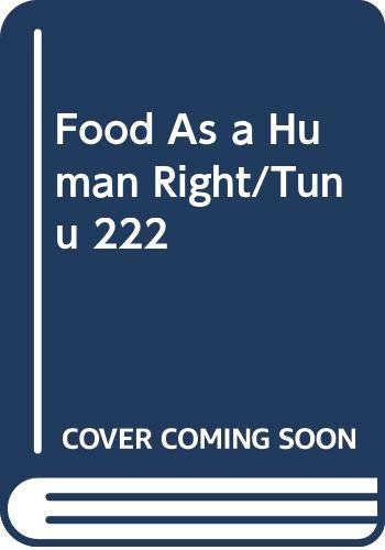 Food As a Human Right/Tunu 222 (9789280805031) by Eide, Asbjorn; Eide, Wenche Barth; Goonatilake, Susantha; Gussow, Joan; Om