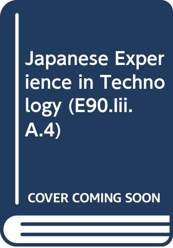 9789280805666: The Japanese Experience in Technology: From Transfer to Self-reliance (E90.Iii.A.4)