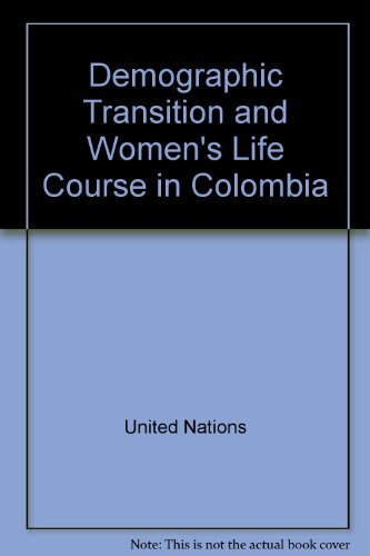 9789280807196: The Demographic Transition and Women's Life-course in Colombia