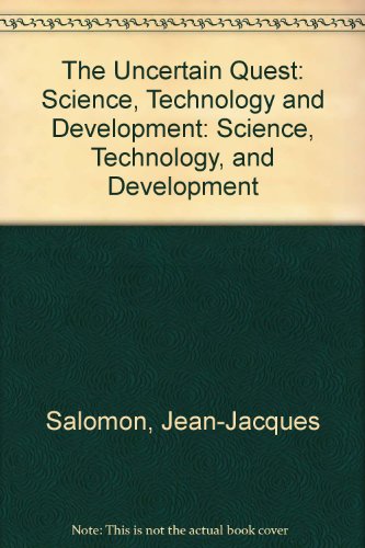 Imagen de archivo de Uncertain Quest : Science, Technology and Development a la venta por Better World Books