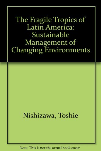 Imagen de archivo de The Fragile Tropics of Latin America: Sustainable Management of Changing Environments a la venta por Wonder Book