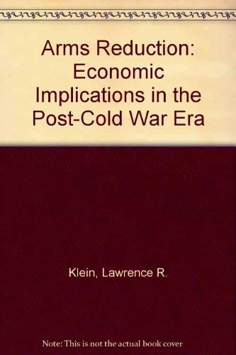 Beispielbild fr Arms Reduction: Economic Implications in the Post-Cold War Era zum Verkauf von ThriftBooks-Dallas
