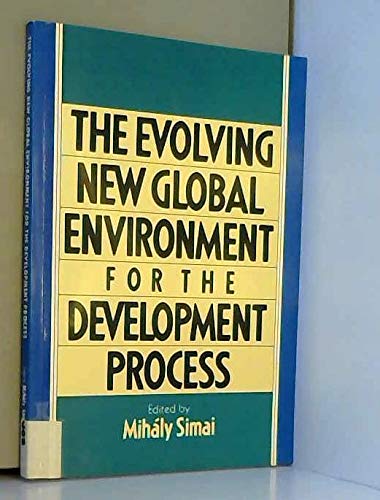 Beispielbild fr The Evolving New Global Environment for the Development Process zum Verkauf von Tiber Books