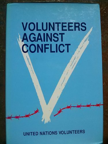Stock image for Volunteers Against Conflict: United Nations Volunteers for sale by Versandantiquariat Felix Mcke