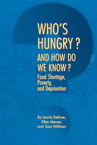 Beispielbild fr Who's Hungry? And How Do We Know?: Food Shortage, Poverty, and Deprivation zum Verkauf von Open Books