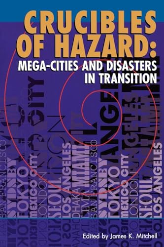 Imagen de archivo de Crucibles of Hazard: Mega-Cities and Disasters in Transition a la venta por ThriftBooks-Dallas