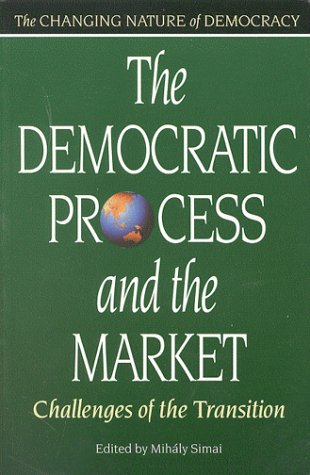Beispielbild fr The Democratic Process and the Market: Challenges of the Transition zum Verkauf von medimops