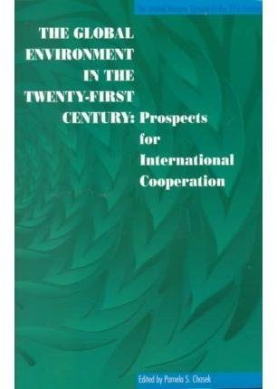 Beispielbild fr The Global Environment in the Twenty-First Century: Prospects for International Cooperation zum Verkauf von Phatpocket Limited