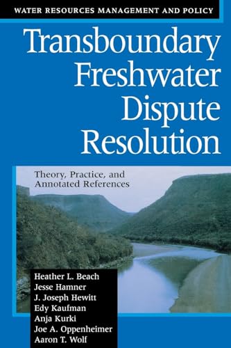 Beispielbild fr Transboundary Freshwater Dispute Resolution : Theory, Practice, and Annotated References zum Verkauf von Better World Books