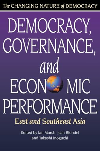 Beispielbild fr Democracy, Governance, and Economic Performance: East and Southeast Asia (The Changing Nature of Democracy) zum Verkauf von Ziern-Hanon Galleries