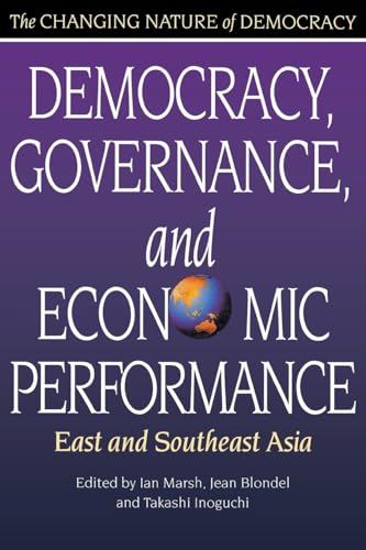 Stock image for Democracy, Governance, and Economic Performance: East and Southeast Asia (The Changing Nature of Democracy) for sale by Ziern-Hanon Galleries