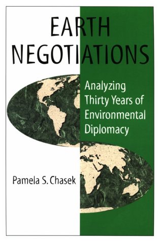 Stock image for Earth Negotiations : Analyzing Thirty Years of Environmental Diplomacy for sale by Better World Books
