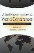 9789280810486: United Nations-Sponsored World Conferences: Focus on Impact and Follow-up