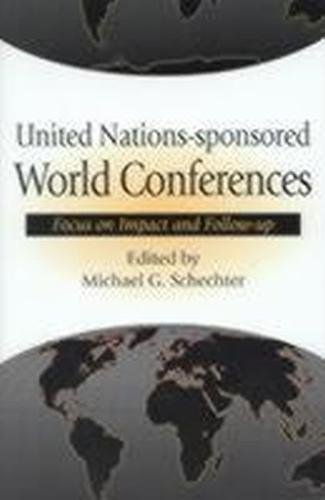 Stock image for United Nations-Sponsored World Conferences: Focus on Impact and Follow-up [Paperback] Schechter, Michael G. for sale by Broad Street Books