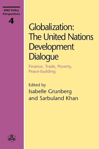 Imagen de archivo de Globalization: The United Nations Development Dialogue: Finance, Trade, Poverty, Peace-Building a la venta por Wonder Book