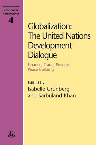 Stock image for Globalization The United Nations Development Dialogue ; Finance, Trade, Poverty, Peace-Building for sale by The Book Cellar, LLC