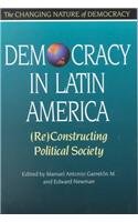 Beispielbild fr Democracy in Latin America: (Re)Constructing Political Society (Changing Nature of Democracy) zum Verkauf von Wonder Book