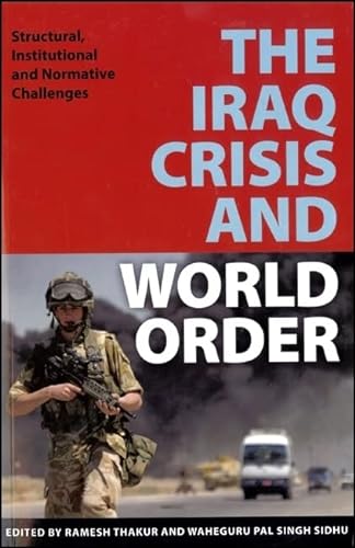 Beispielbild fr The Iraq Crisis and World Order: Structural, Institutional and Normative Challenges zum Verkauf von Books From California