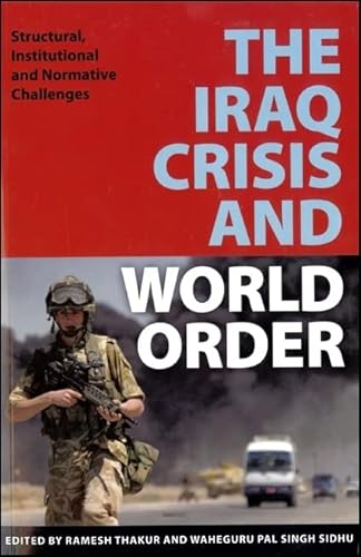 Stock image for The Iraq Crisis and World Order: Structural, Institutional and Normative Challenges for sale by Books From California