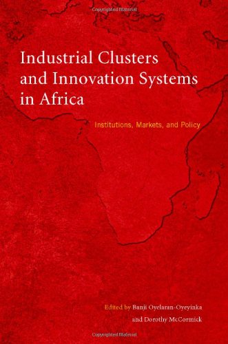 9789280811377: Industrial clusters and innovation systems in Africa: institutions, markets and policy