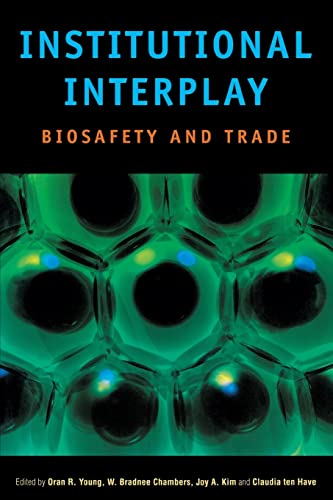 Stock image for Institutional Interplay: Biosafety and Trade for sale by GF Books, Inc.