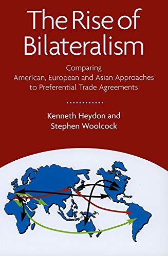 Beispielbild fr The Rise of Bilateralism: Comparing American, European, and Asian Approaches to Preferential Trade Agreements zum Verkauf von Studibuch