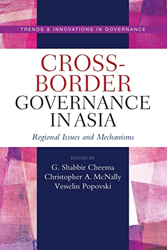 Imagen de archivo de Cross-Border Governance in Asia: Regional Issues and Mechanisms (Trends & Innovations in Governance) a la venta por Wonder Book